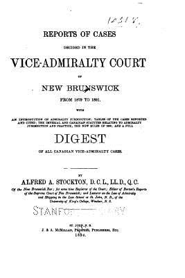 Reports of Cases Decided in the Vice-Admiralty Court of New Brunswick by New Brunswick Vice-Admiralty Court