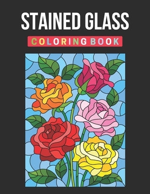 Stained Glass Coloring Book: Relax & Find Your True Colors by Ellison, Harry