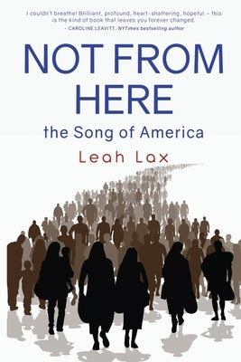 Not From Here by Lax, Leah