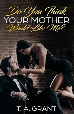 Do You Think Your Mother Would Like Me? by Lebowitz, Fran