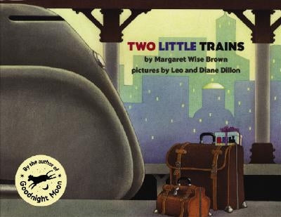 Two Little Trains by Brown, Margaret Wise