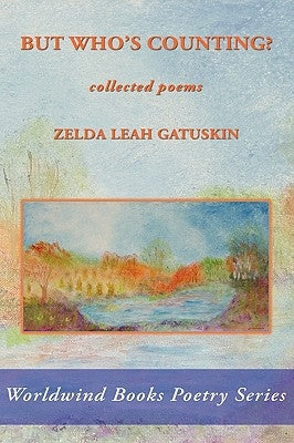 But Who's Counting?: collected poems by Gatuskin, Zelda Leah