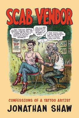 Scab Vendor: Confessions of a Tattoo Artist by Shaw, Jonathan