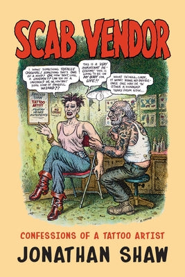 Scab Vendor: Confessions of a Tattoo Artist by Shaw, Jonathan