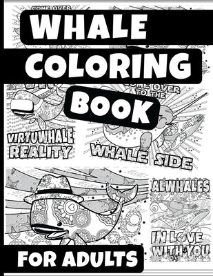 Whale Coloring Book For Adults: Whale Pun Edition - Ocean Coloring Books - Animal Coloring Books by Addinul Creations