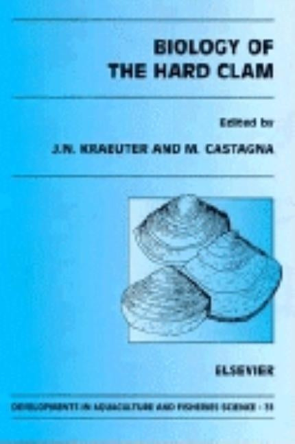 Biology of the Hard Clam: Volume 31 by Kraeuter, J. N.