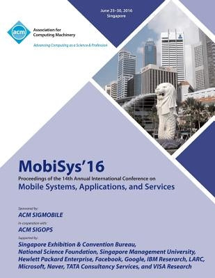 MobiSys 16 14th Annual International Conference on Mobile Systems, Applications and Services by Mobisys 16 Conference Committee