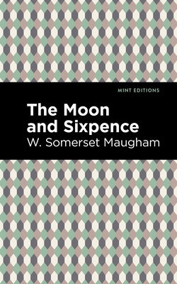 The Moon and Sixpence by Maugham, W. Somerset