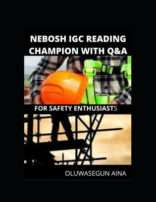 Nebosh igc reading champion with Q&A by Aina, Oluwasegun