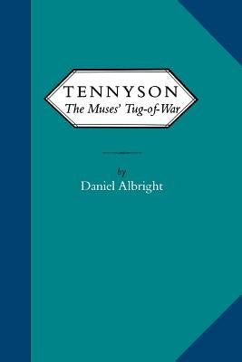 Tennyson: The Muses' Tug-Of-War by Albright, Daniel