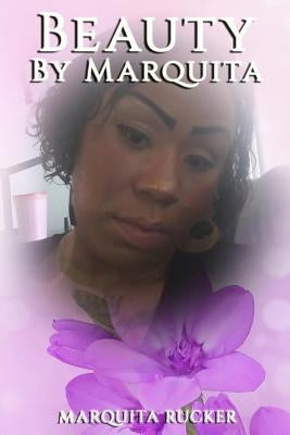 Beauty by Rucker, Marquita