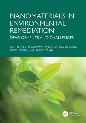 Nanomaterials in Environmental Remediation: Developments and Challenges by Agarwal, Neha