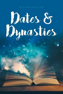 Dates and Dynasties by Schulting, William