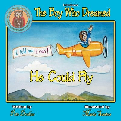 The Boy Who Dreamed He Could Fly by Drakas, Pete