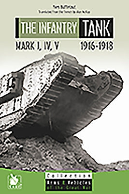 The Infantry Tank M I, IV, V: 1916-1918 by Buffetaut, Yves
