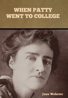 When Patty Went to College by Webster, Jean