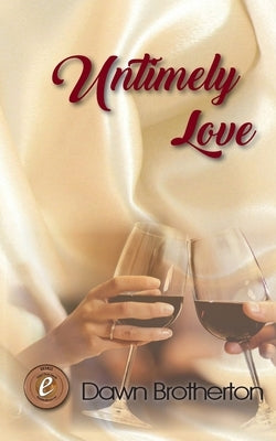 Untimely Love by Brotherton, Dawn