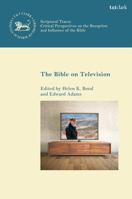 The Bible on Television by Bond, Helen K.