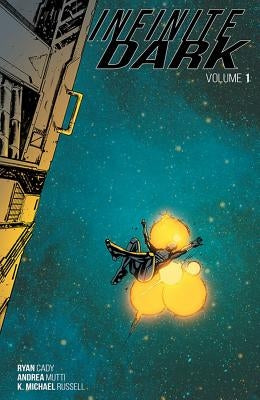 Infinite Dark Volume 1 by Cady, Ryan