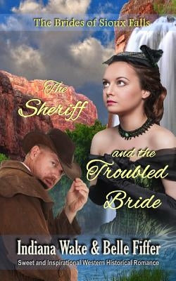 The Sheriff and the Troubled Bride by Fiffer, Belle
