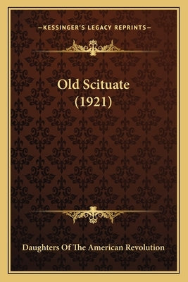 Old Scituate (1921) by Daughters of the American Revolution