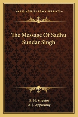 The Message Of Sadhu Sundar Singh by Streeter, B. H.
