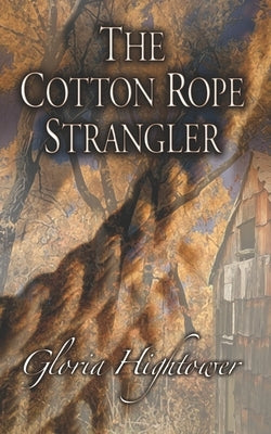 The Cotton Rope Strangler by Hightower, Gloria