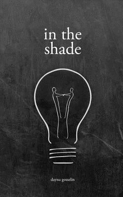 In the Shade by Gosselin, Dayna