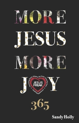 More Jesus More Joy 365 by Holly, Sandy