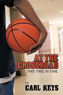 At The Crossroad: This Time In Time by Keys, Carl