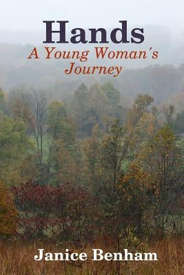 Hands: A Young Woman's Journey by Holloway, Jan