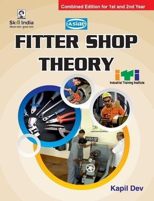 Fitter Shop Theory - Revised Edition (1st & 2nd Yr) by Dev, Kapil