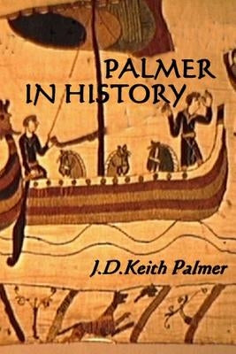 Palmer History by Palmer, J. D. Keith