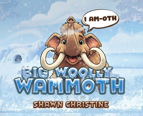 Big Woolly Wammoth by Christine, Shawn