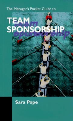 The Managers Pocket Guide to Team Sponsorship by Pope, Sara