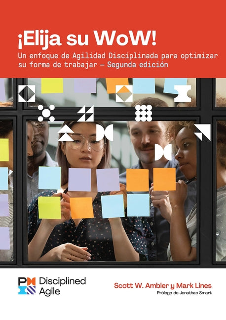 Choose Your Wow - Second Edition (Spanish): A Disciplined Agile Approach to Optimizing Your Way of Working by Lines, Mark