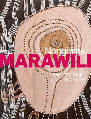 Nongirrna Marawili: From My Heart and Mind by Pinchbeck, Cara