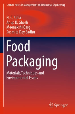 Food Packaging: Materials, Techniques and Environmental Issues by Saha, N. C.