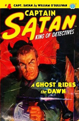 Captain Satan #4: A Ghost Rides the Dawn by O'Sullivan, William