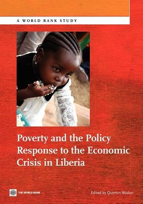Poverty and the Policy Response to the Economic Crisis in Liberia by Wodon, Quentin