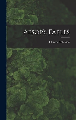 Aesop's Fables by Robinson, Charles