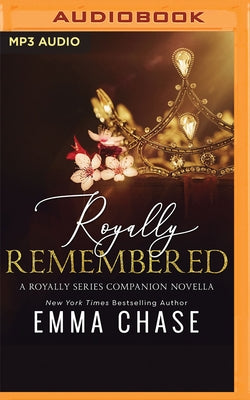 Royally Remembered by Chase, Emma