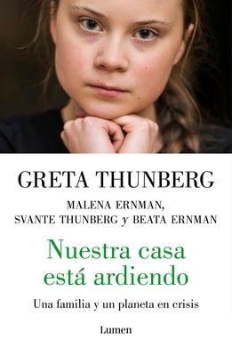 Nuestra Casa Está Ardiendo / Our House Is on Fire by Thunberg, Greta
