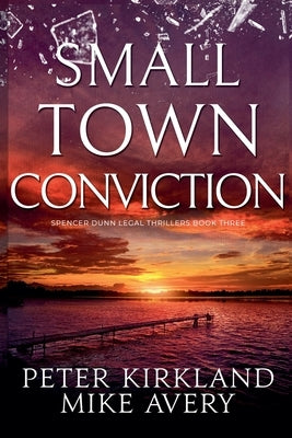Small Town Conviction by Kirkland, Peter