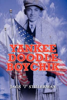 Yankee Doodle Boychik by Stillerman, Jack I.