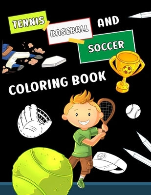 Tennis Baseball and Soccer Coloring Book: Simple colouring book for kids with numbered graphics to color - fun gift for everyone who loves sport! by Red, Lucyniusz