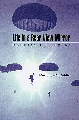 Life in a Rear View Mirror by Horne, Douglas E. S.