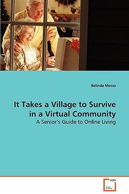It Takes a Village to Survive in a Virtual Community by Moses, Belinda