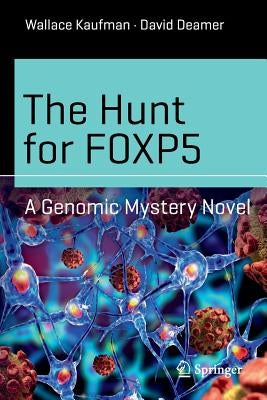 The Hunt for Foxp5: A Genomic Mystery Novel by Kaufman, Wallace
