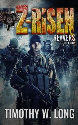 Z-Risen 4: Reavers by Long, Timothy W.